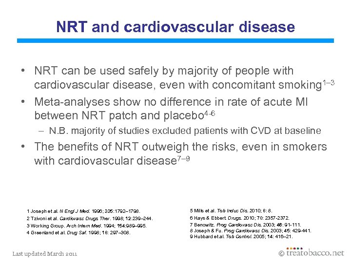 NRT and cardiovascular disease • NRT can be used safely by majority of people