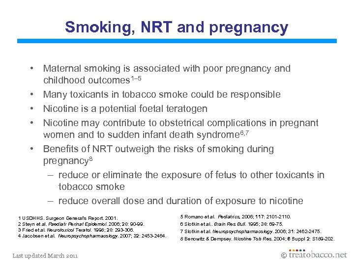 Smoking, NRT and pregnancy • Maternal smoking is associated with poor pregnancy and childhood