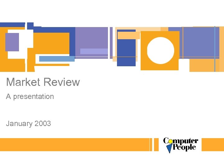 Market Review A presentation January 2003 