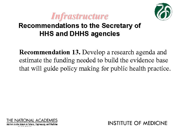 Infrastructure Recommendations to the Secretary of HHS and DHHS agencies Recommendation 13. Develop a