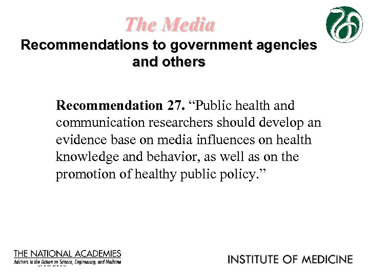 The Media Recommendations to government agencies and others Recommendation 27. “Public health and communication