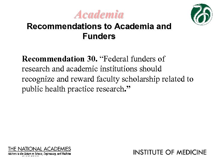 Academia Recommendations to Academia and Funders Recommendation 30. “Federal funders of research and academic
