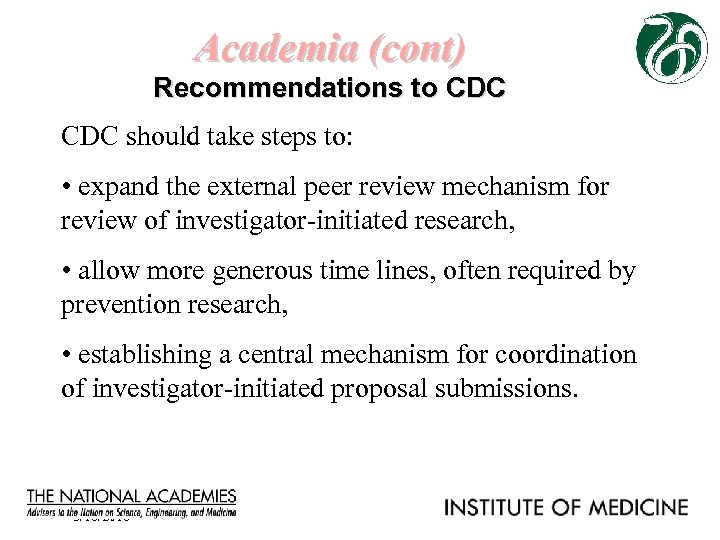 Academia (cont) Recommendations to CDC should take steps to: • expand the external peer