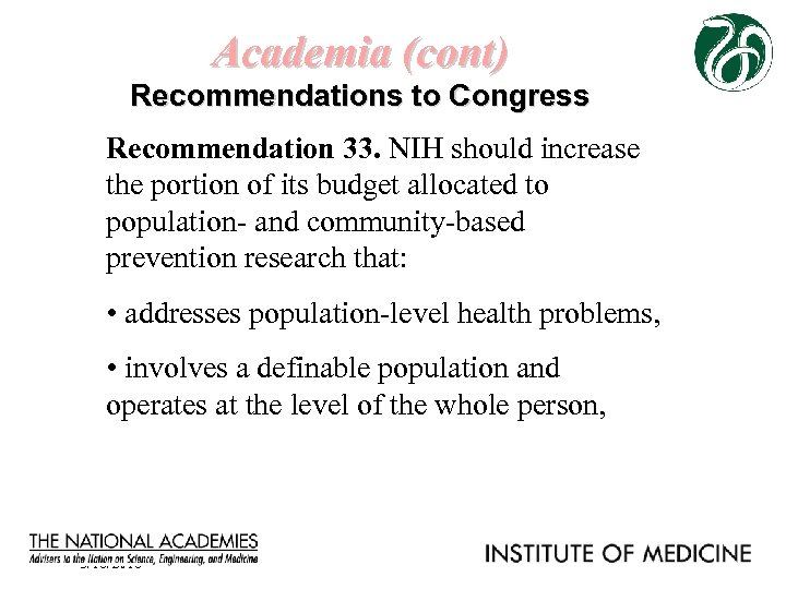 Academia (cont) Recommendations to Congress Recommendation 33. NIH should increase the portion of its