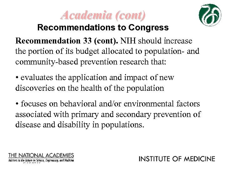 Academia (cont) Recommendations to Congress Recommendation 33 (cont). NIH should increase the portion of