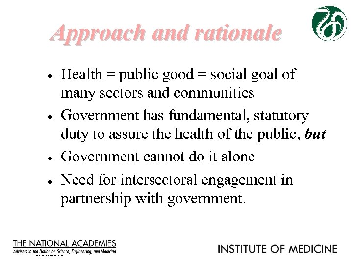 Approach and rationale · · Health = public good = social goal of many