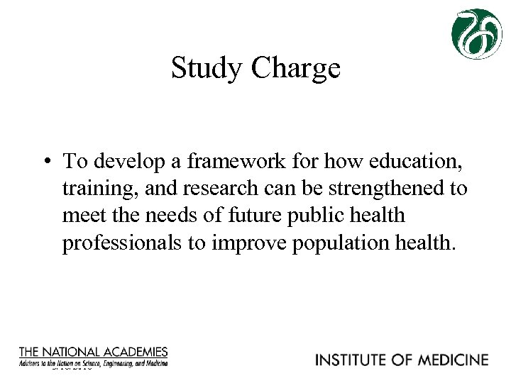 Study Charge • To develop a framework for how education, training, and research can