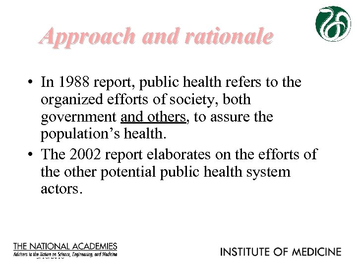Approach and rationale • In 1988 report, public health refers to the organized efforts