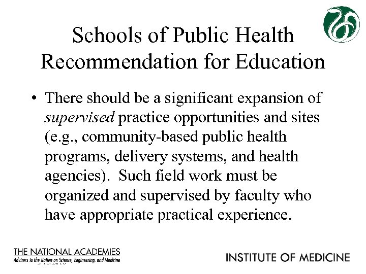 Schools of Public Health Recommendation for Education • There should be a significant expansion