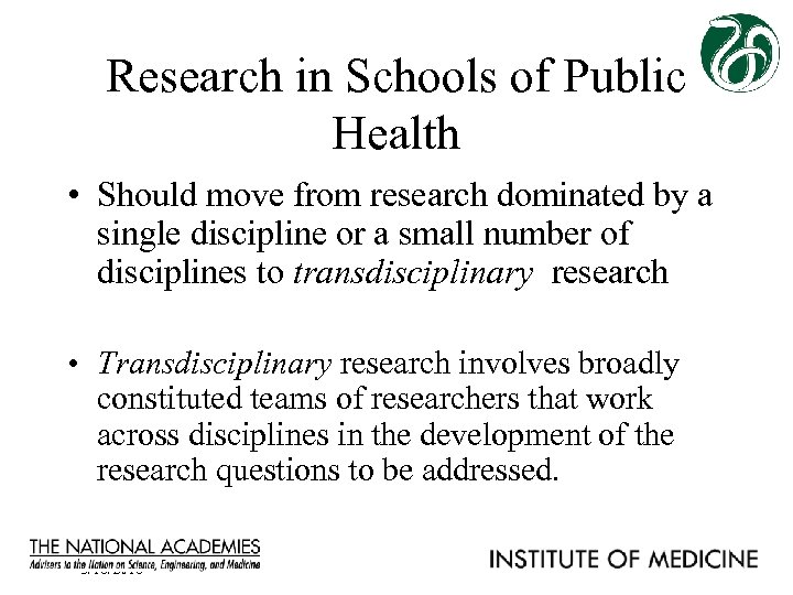 Research in Schools of Public Health • Should move from research dominated by a