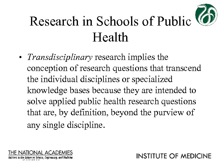 Research in Schools of Public Health • Transdisciplinary research implies the conception of research
