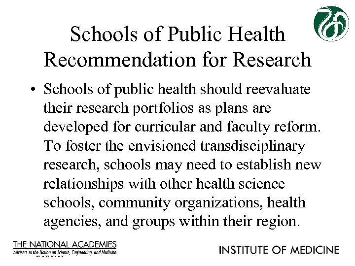Schools of Public Health Recommendation for Research • Schools of public health should reevaluate