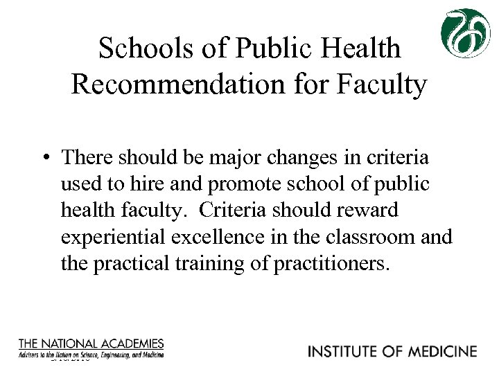 Schools of Public Health Recommendation for Faculty • There should be major changes in