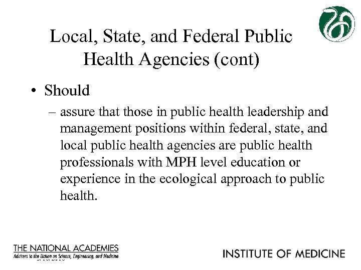 Local, State, and Federal Public Health Agencies (cont) • Should – assure that those