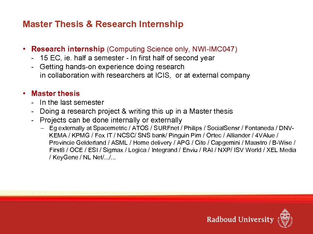 Master Thesis & Research Internship • Research internship (Computing Science only, NWI-IMC 047) -