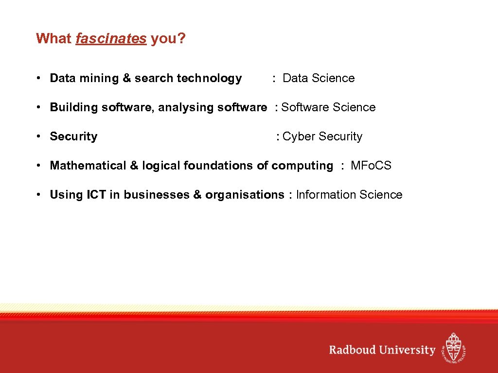 What fascinates you? • Data mining & search technology : Data Science • Building