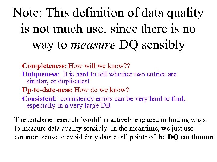 Note: This definition of data quality is not much use, since there is no
