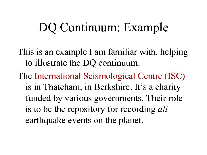 DQ Continuum: Example This is an example I am familiar with, helping to illustrate