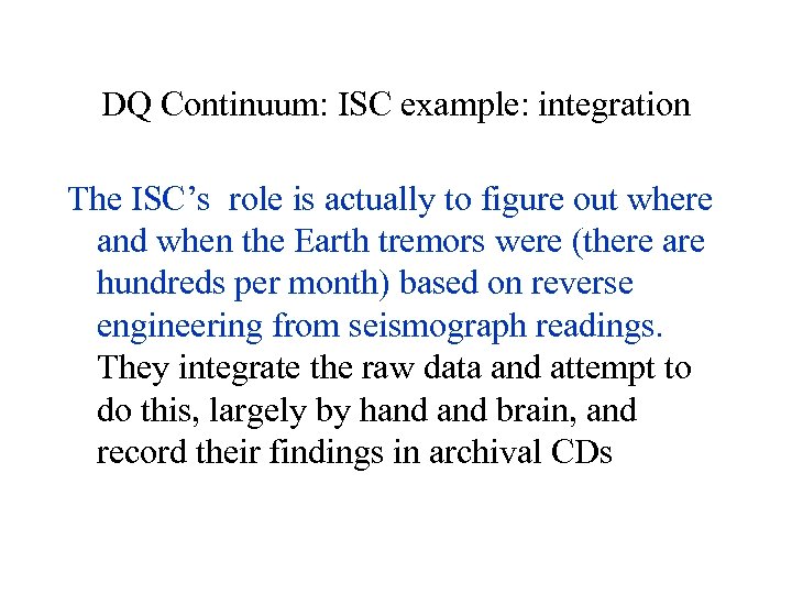 DQ Continuum: ISC example: integration The ISC’s role is actually to figure out where