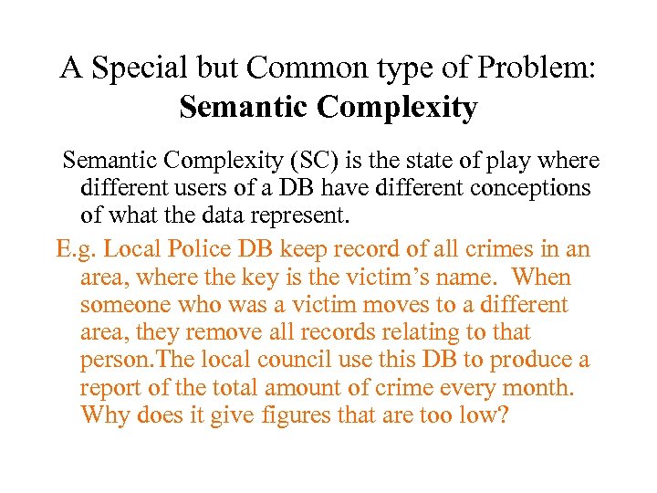 A Special but Common type of Problem: Semantic Complexity (SC) is the state of
