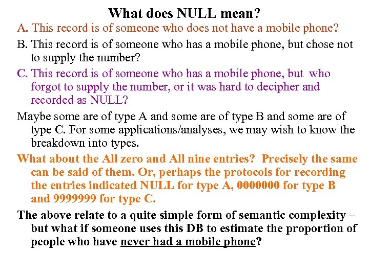 What does NULL mean? A. This record is of someone who does not have