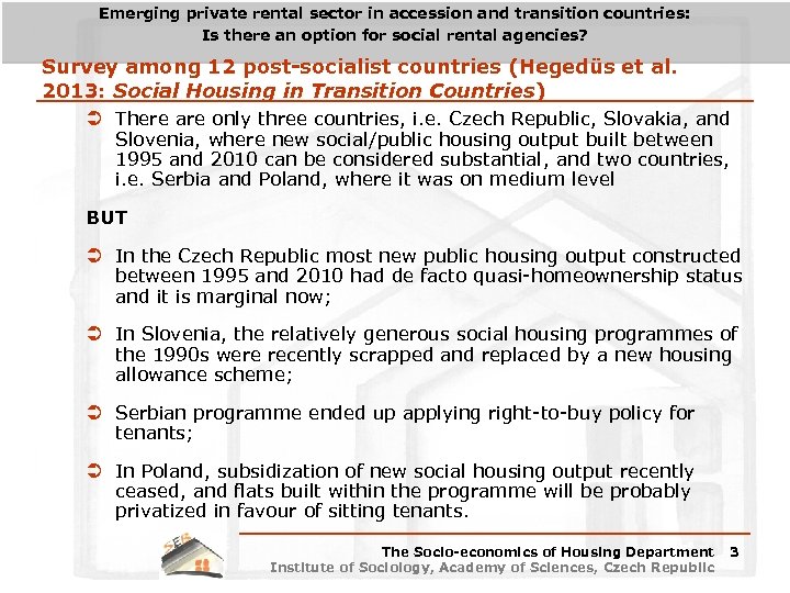 Emerging private rental sector in accession and transition countries: Is there an option for