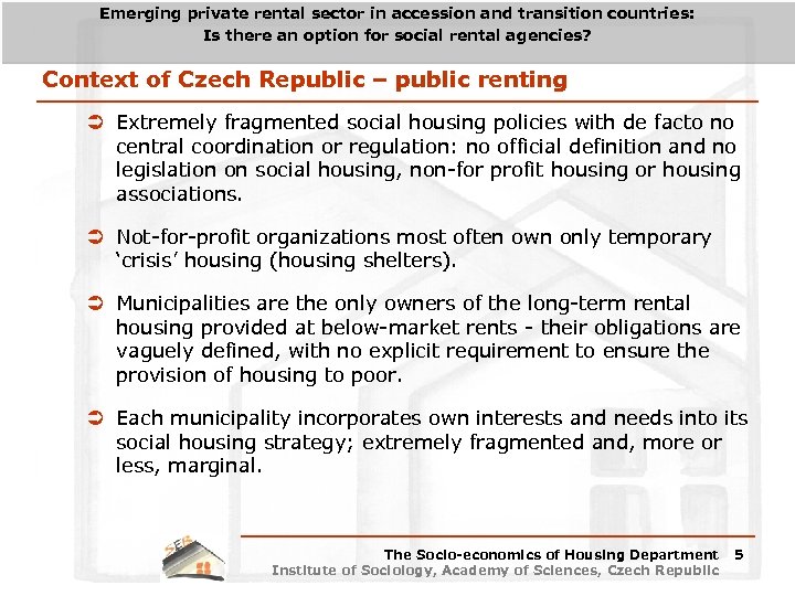 Emerging private rental sector in accession and transition countries: Is there an option for