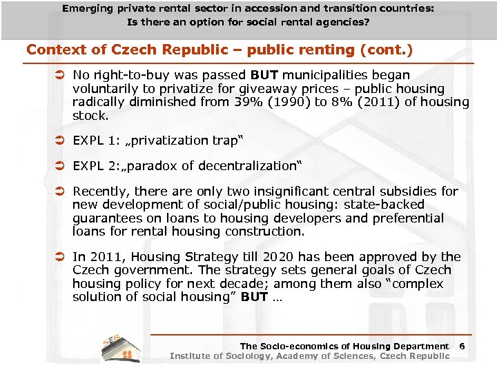 Emerging private rental sector in accession and transition countries: Is there an option for