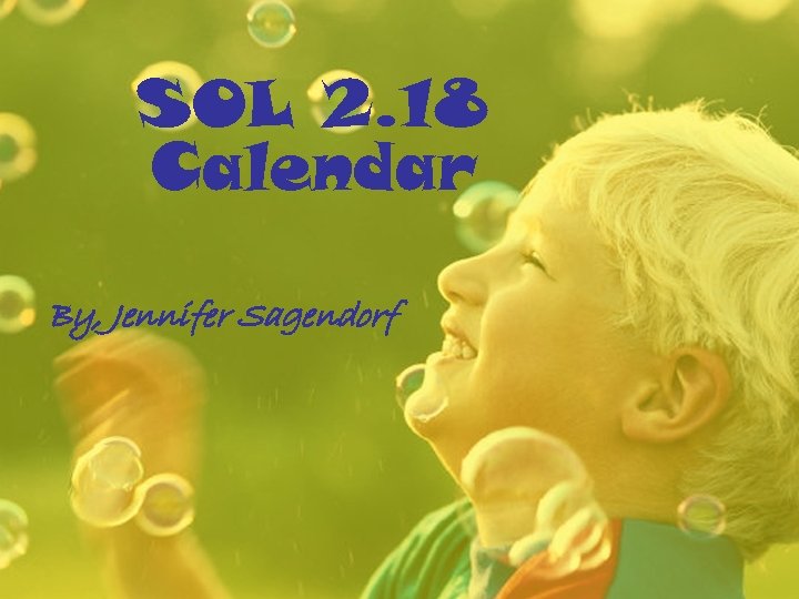 SOL 2. 18 Calendar By, Jennifer Sagendorf 