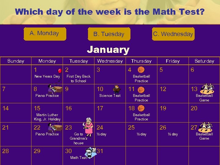 Which day of the week is the Math Test? A. Monday B. Tuesday C.