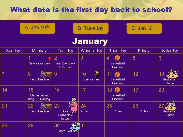 What date is the first day back to school? A. Jan. 10 th B.