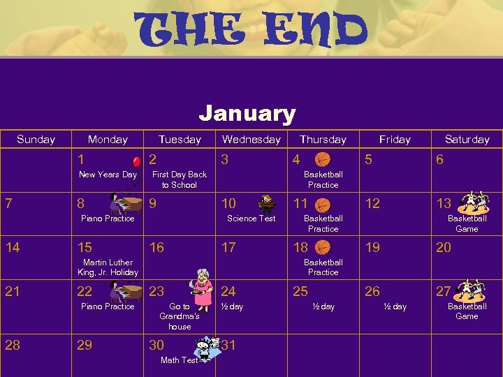 THE END January Sunday Monday 1 New Years Day 7 8 Tuesday 2 3