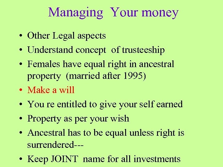 Managing Your money • Other Legal aspects • Understand concept of trusteeship • Females