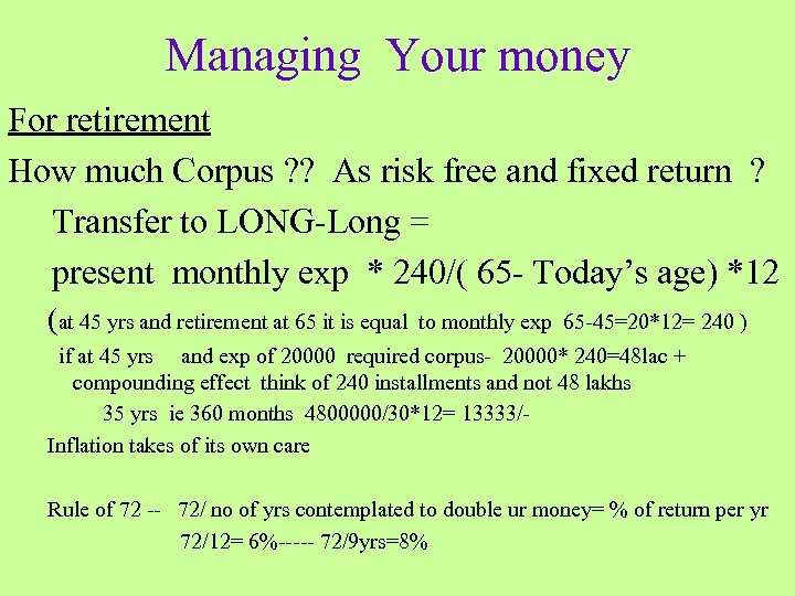 Managing Your money For retirement How much Corpus ? ? As risk free and