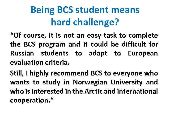 Being BCS student means hard challenge? “Of course, it is not an easy task