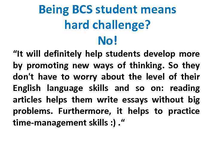 Being BCS student means hard challenge? No! “It will definitely help students develop more