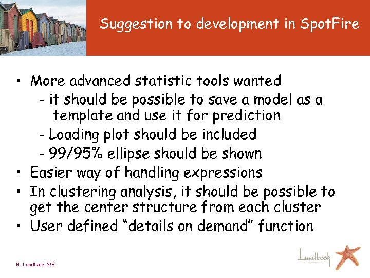 Suggestion to development in Spot. Fire • More advanced statistic tools wanted - it