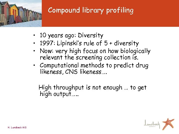 Compound library profiling • 10 years ago: Diversity • 1997: Lipinski’s rule of 5