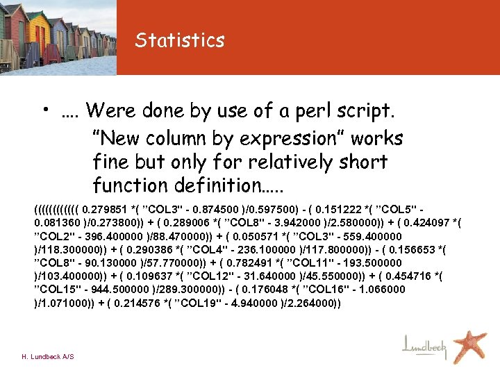 Statistics • …. Were done by use of a perl script. ”New column by