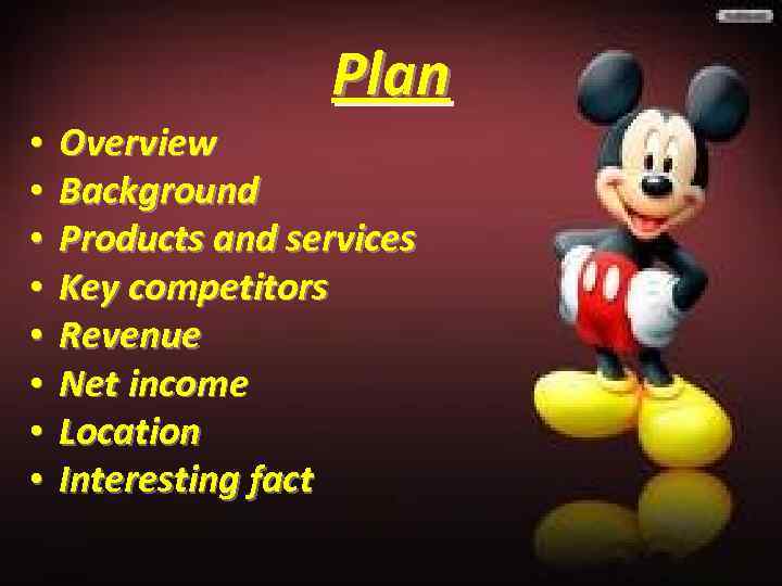 Plan • • Overview Background Products and services Key competitors Revenue Net income Location