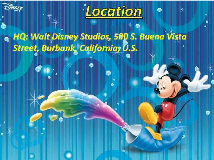 Location HQ: Walt Disney Studios, 500 S. Buena Vista Street, Burbank, California, U. S.