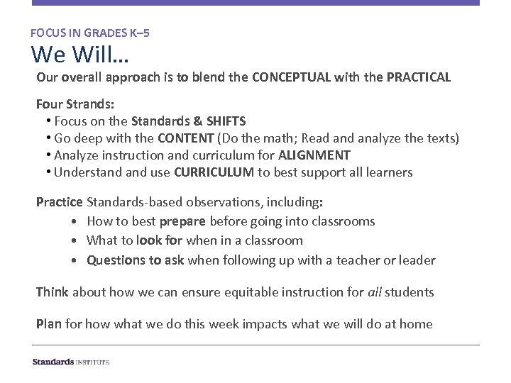 FOCUS IN GRADES K– 5 We Will… Our overall approach is to blend the