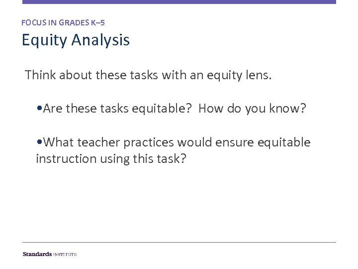 FOCUS IN GRADES K– 5 Equity Analysis Think about these tasks with an equity