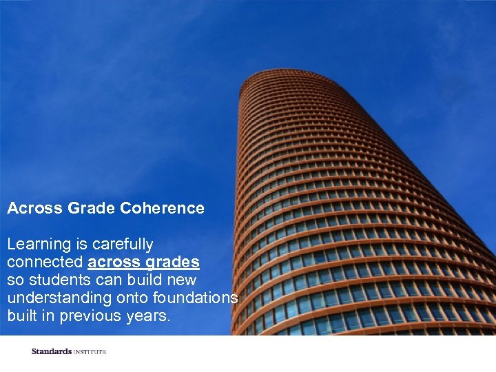LEADERSHIP PATHWAY: COHERENCE IN HIGH SCHOOL Coherence ACROSS Grades Learning is carefully connected across
