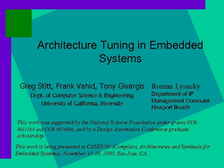 Architecture Tuning in Embedded Systems Greg Stitt, Frank Vahid, Tony Givargis Roman Lysecky Dept.