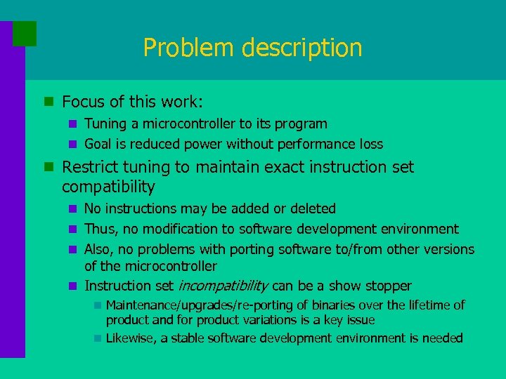 Problem description n Focus of this work: n Tuning a microcontroller to its program