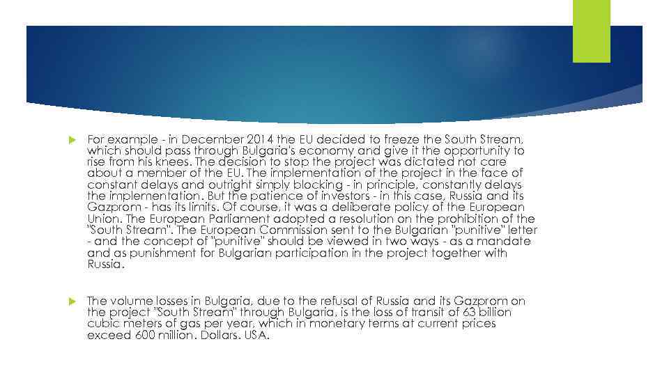  For example - in December 2014 the EU decided to freeze the South