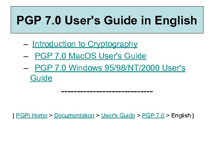 PGP 7. 0 User's Guide in English – Introduction to Cryptography – PGP 7.
