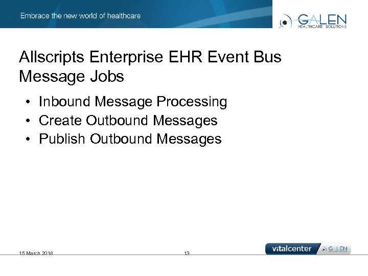 Allscripts Enterprise EHR Event Bus Message Jobs • Inbound Message Processing • Create Outbound