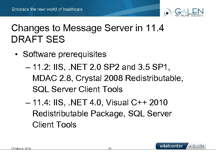 Changes to Message Server in 11. 4 DRAFT SES • Software prerequisites – 11.